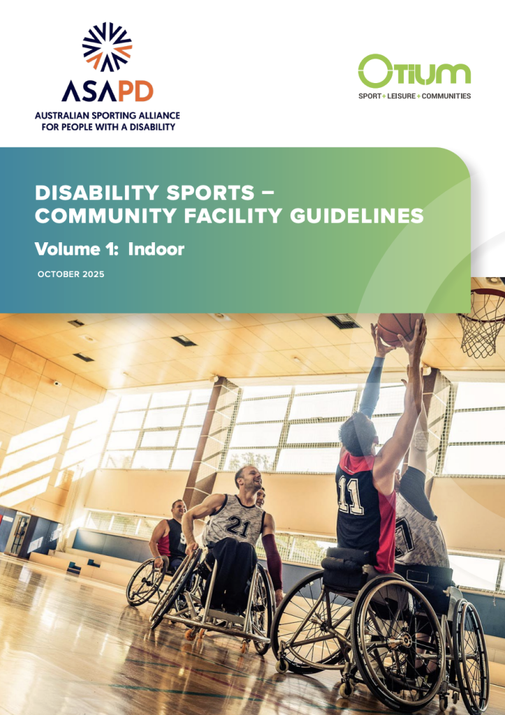 Cover page of a document titled “Disability Sports – Community Facility Guidelines, Volume 1: Indoor, October 2025,” co-branded by ASAPD (Australian Sporting Alliance for People with a Disability) and Otium, featuring a wheelchair basketball game in an indoor court with players reaching up toward the hoop.