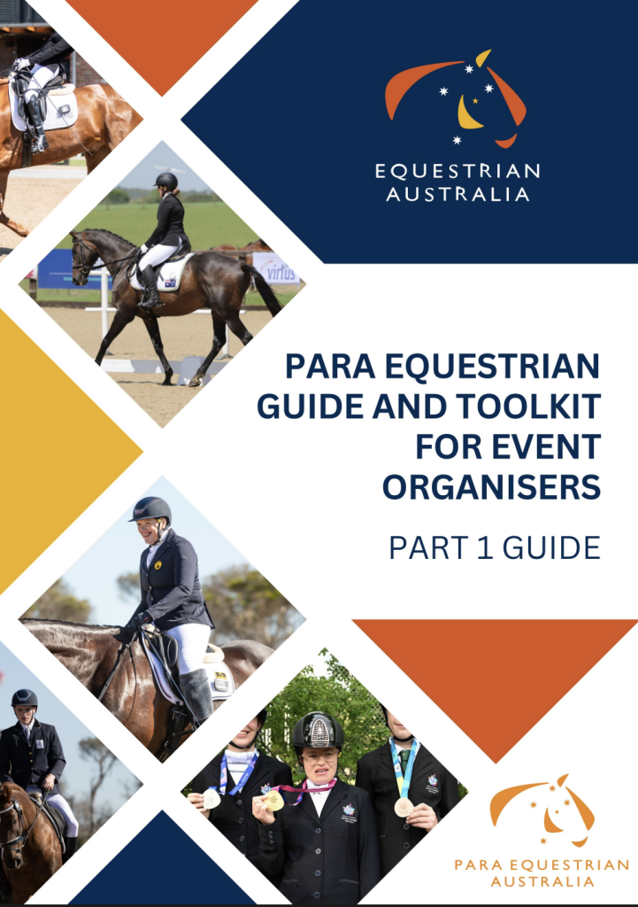 Front cover of a document titled “Para Equestrian Guide and Toolkit for Event Organisers – Part 1 Guide”. The design features the Equestrian Australia and Para Equestrian Australia logos on a white background with navy, orange, and yellow geometric shapes. Multiple photos show para equestrian athletes riding horses in competition settings and posing with medals, all wearing helmets and formal riding attire.